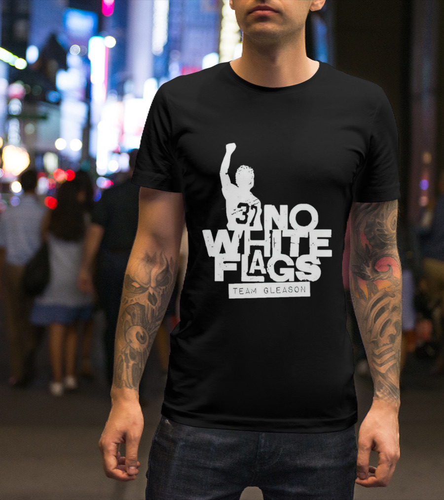 No White Flags Team Gleason 37 Iconic Athlete Symbol Of Resilience T-Shirt