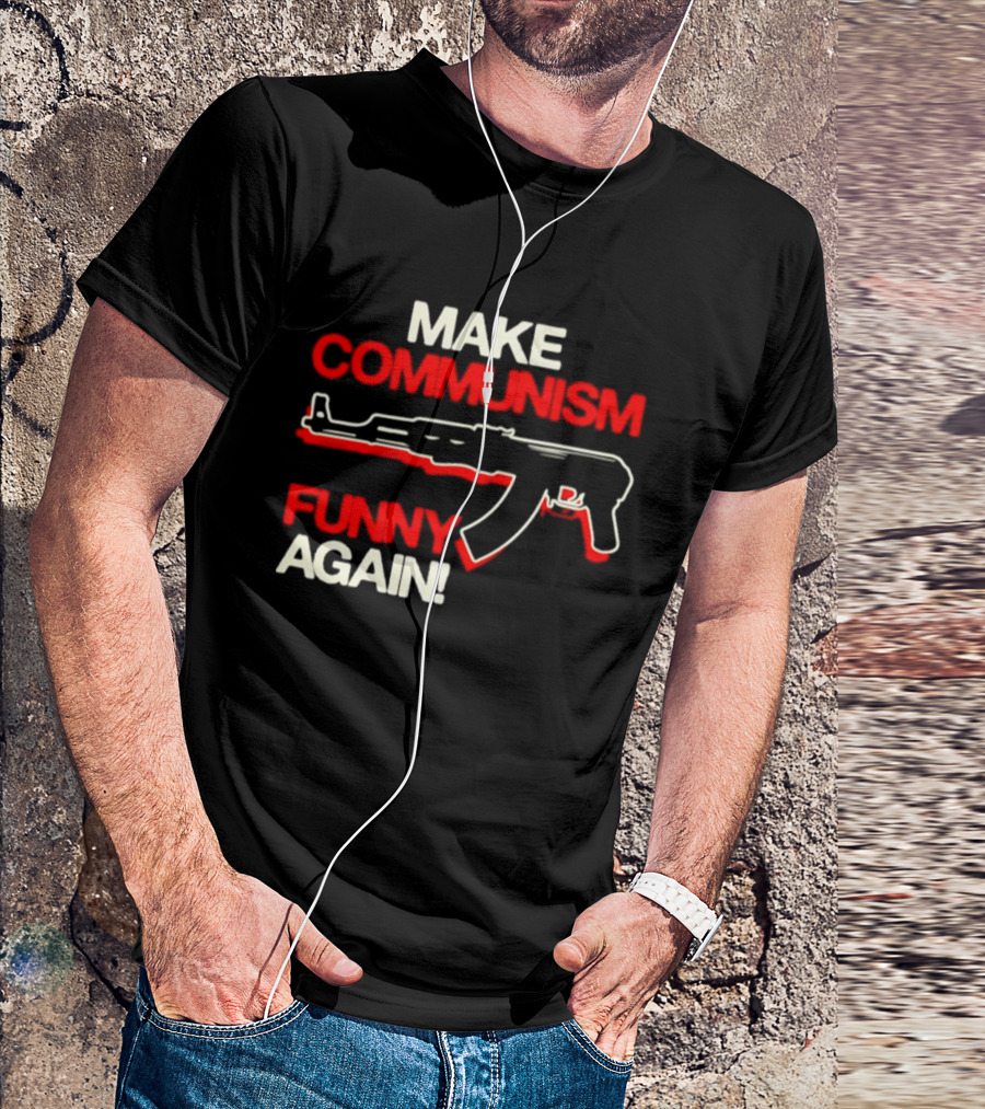 Make Communism Funny Again Gun T-Shirt