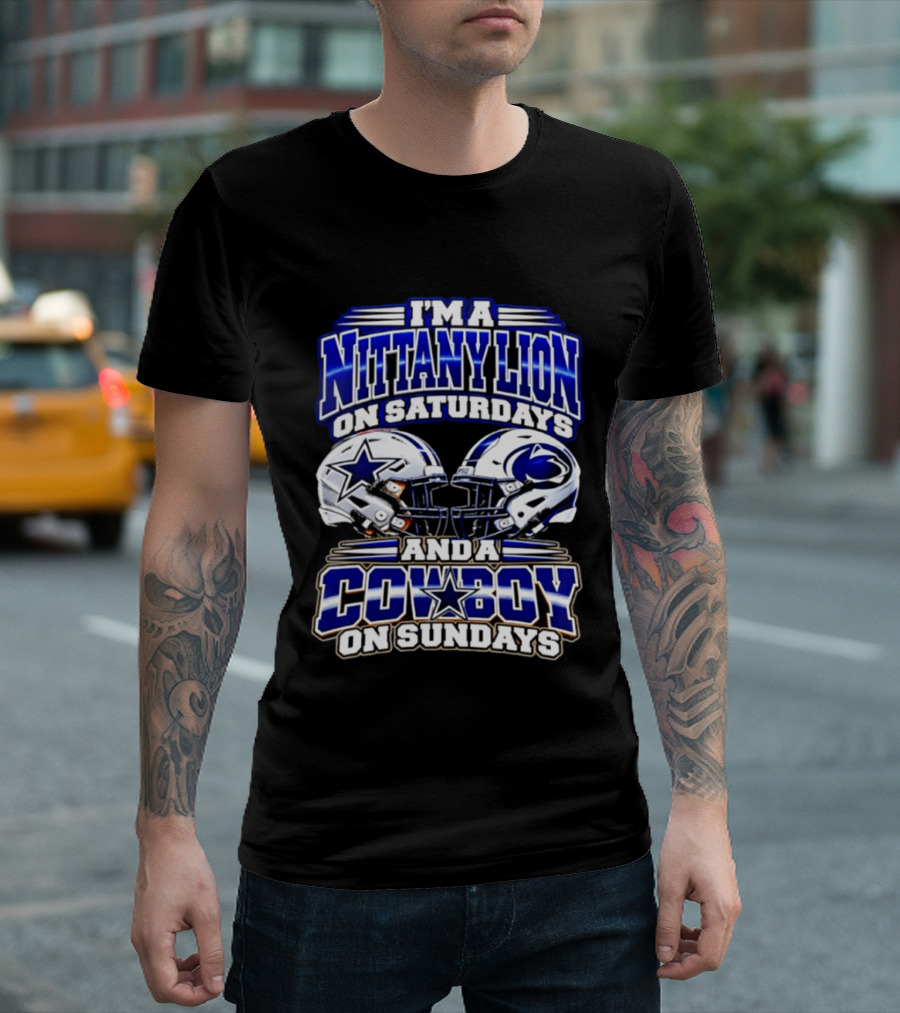 I'm A Nittany Lion On Saturdays And A Cowboy On Sundays Football Helmets 2026 T-Shirt