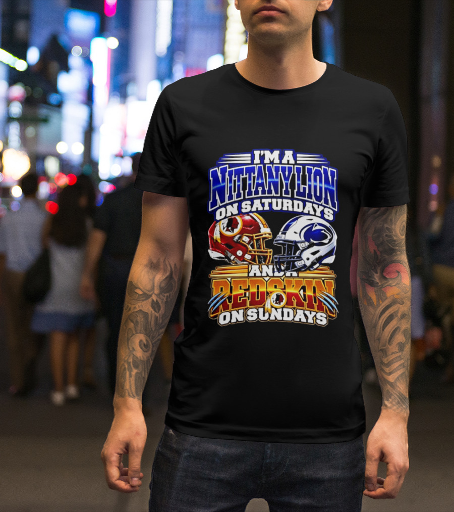 I'm A Nittany Lion On Saturdays And A Redskins On Sundays Football 2026 T-Shirt