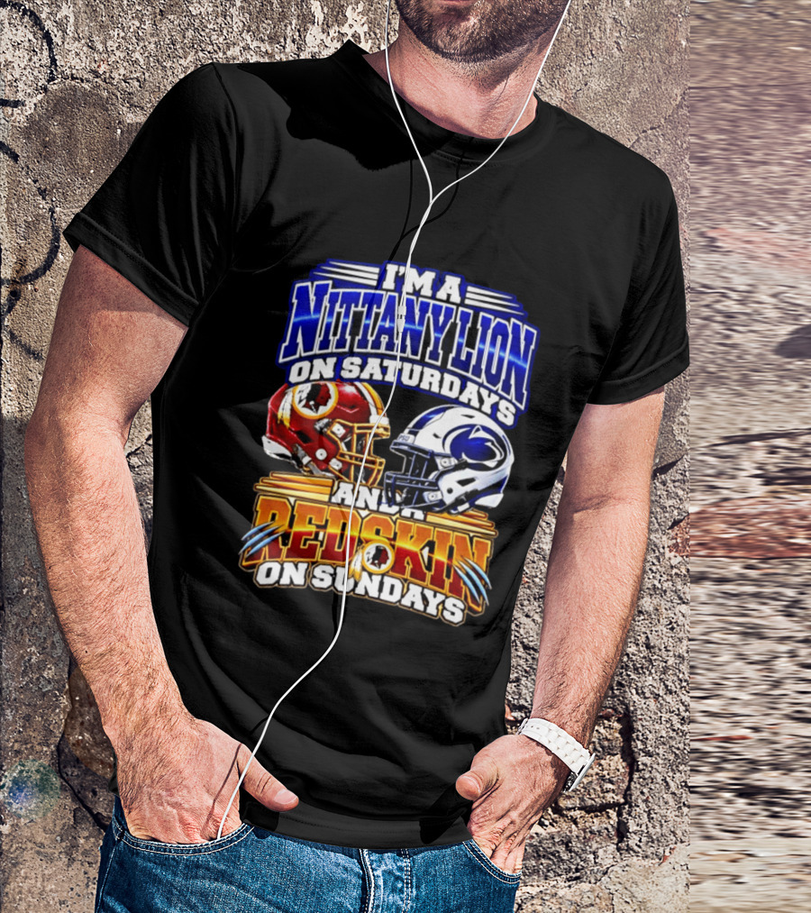I'm A Nittany Lion On Saturdays And A Redskins On Sundays Football 2026 T-Shirt