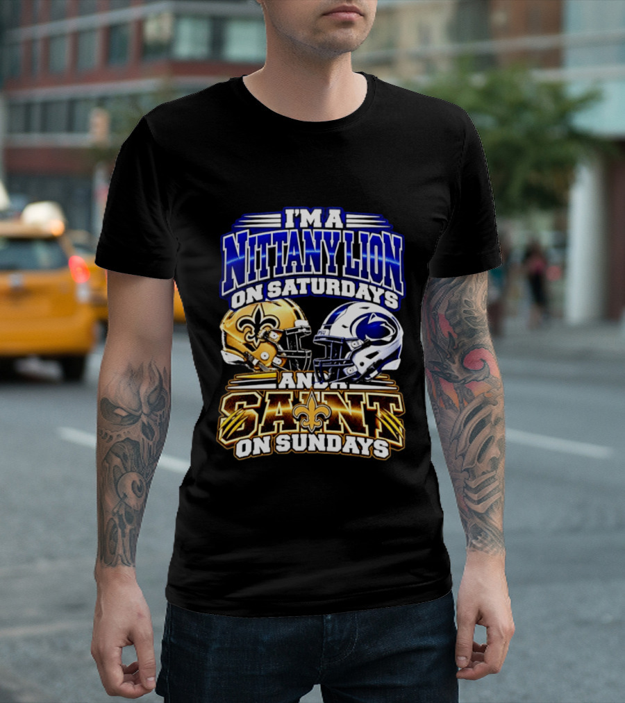 I'm A Nittany Lion On Saturdays And A Saint On Sundays Football Helmet T-Shirt