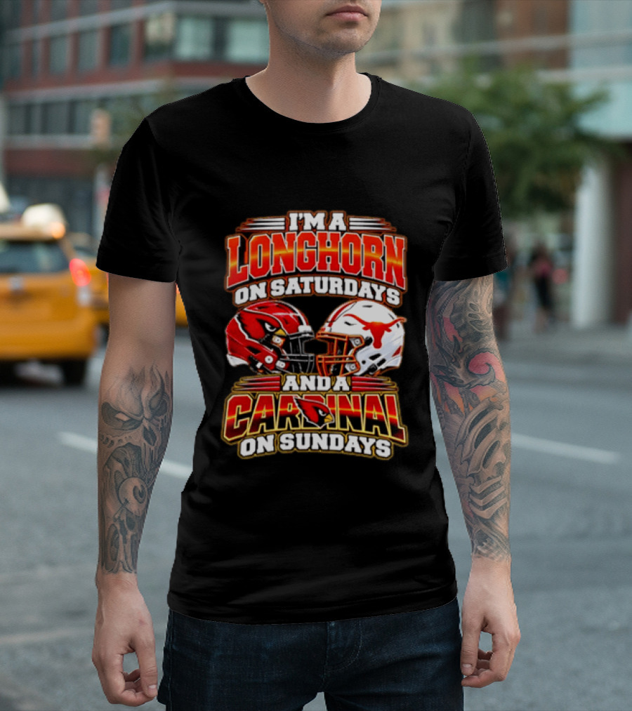 I'm A Longhorn On Saturdays And A Cardinal On Sundays Football T-Shirt