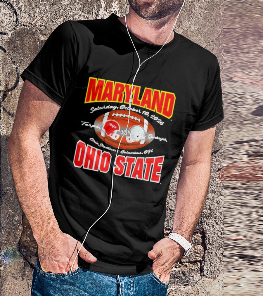 Maryland Vs Ohio State Football Saturday October 10 2026 Terps Vs Buckeyes Ohio Stadium Columbus T-Shirt