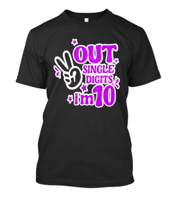 Out Single Digits I'm 10 Peace Sign Birthday Celebration T-Shirt