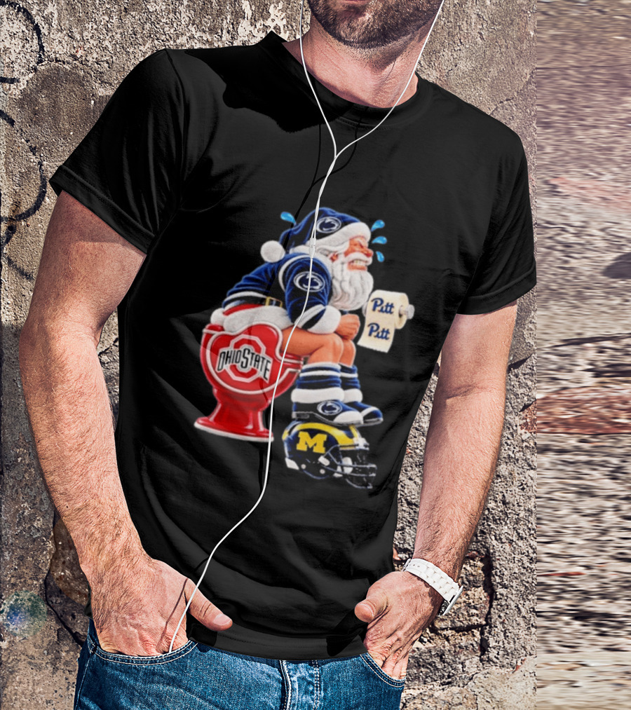 Penn State Santa Sitting On Ohio State Toilet With Pitt Michigan Football Helmet T-Shirt