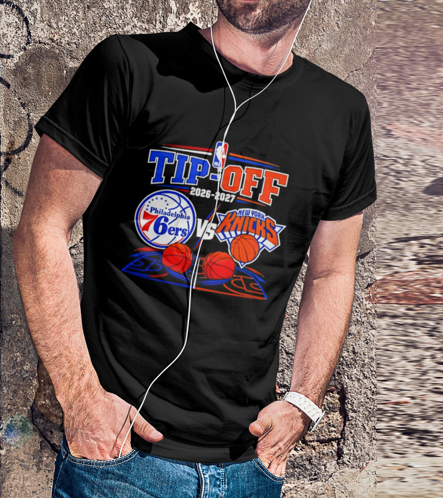 Philadelphia 76ers Vs New York Knicks NBA Tip Off 2026 2027 Matchup T-Shirt