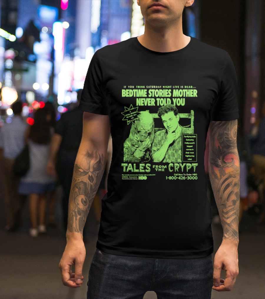 Tales From The Crypt Bedtime Stories Mother Never Told You If You Think Saturday Night Live Is Dead T-Shirt