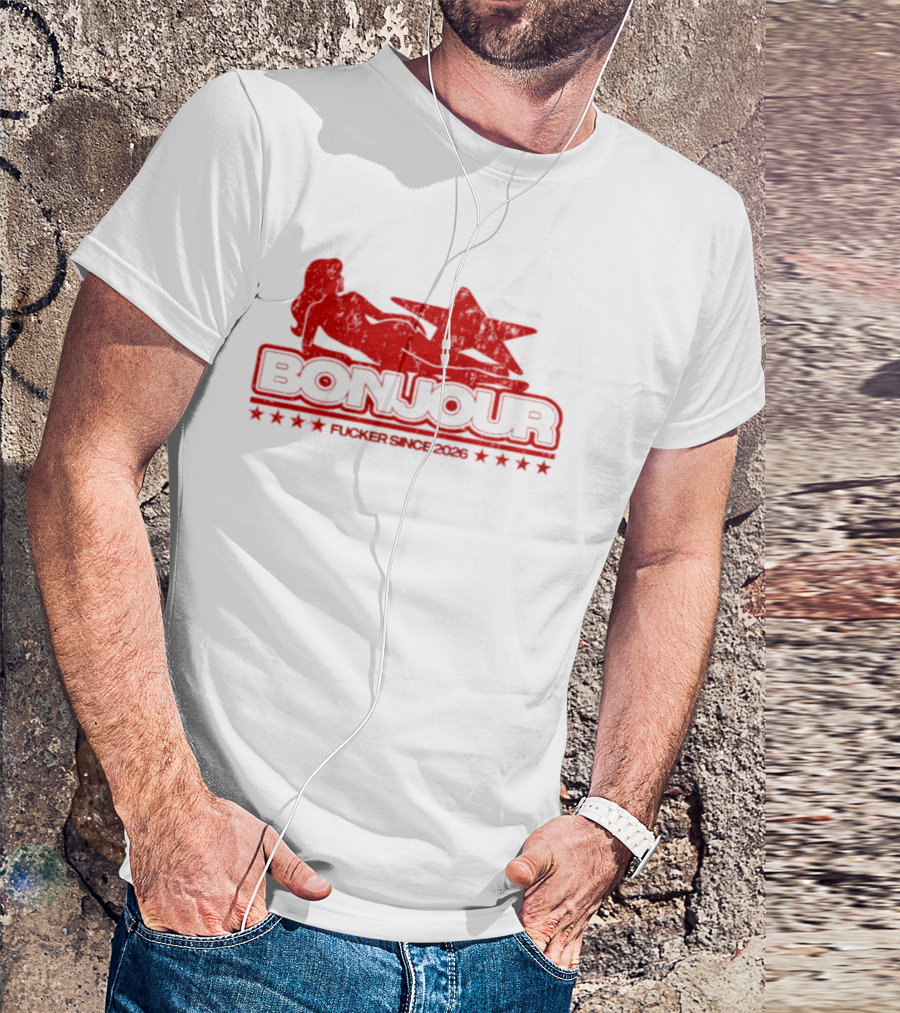 Bonjour Fucker Since 2026 Stripper Star T-Shirt