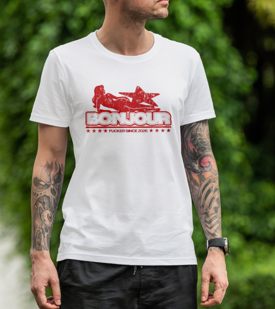 Bonjour Fucker Since 2026 Stripper Star T-Shirt