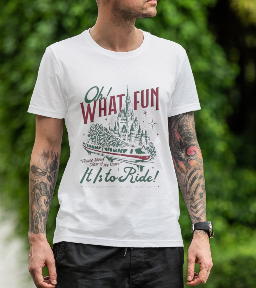 Oh What Fun Please Stand Clear Of The Doors It Is To Ride Disney Monorail T-Shirt