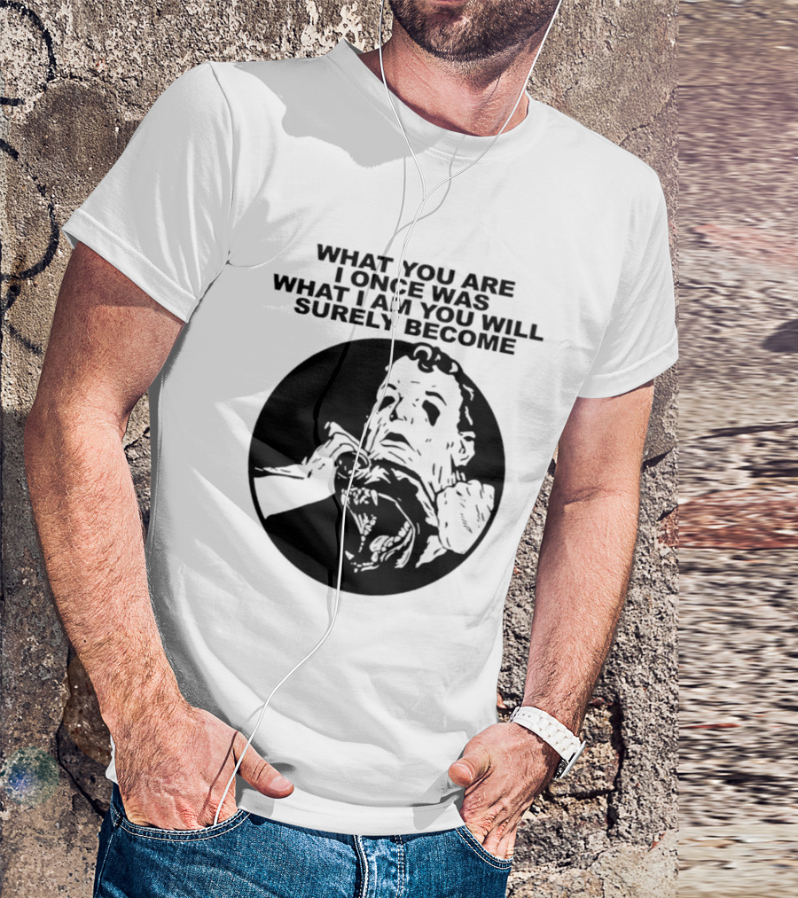 What You Are I Once Was What I Am You Will Surely Become Retro Horror T-Shirt