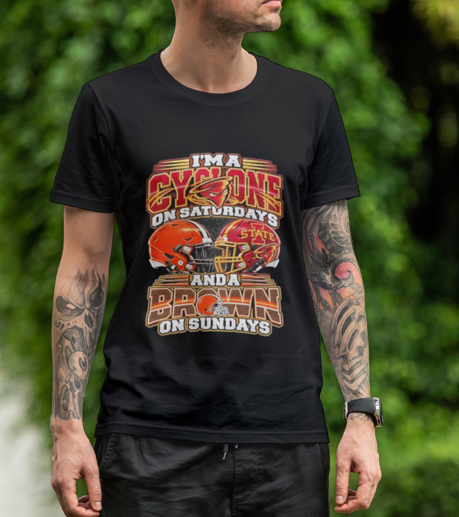 I'm A Cyclone On Saturdays Iowa State And A Cleveland Brown On Sundays Helmet Football Fans T-Shirt