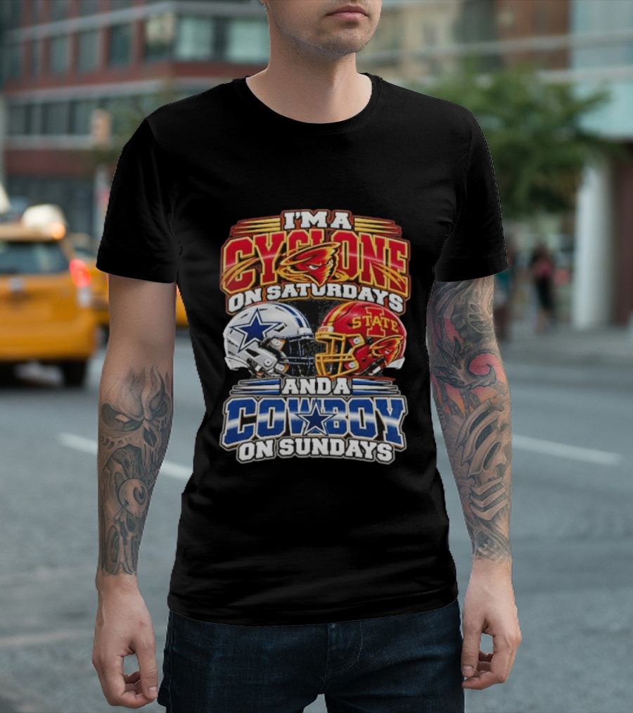 I'm A Cyclone On Saturdays Iowa State Helmet And A Cowboy On Sundays Dallas Helmet T-Shirt