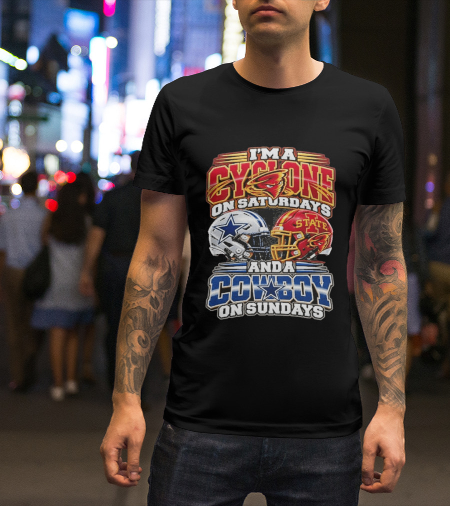 I'm A Cyclone On Saturdays Iowa State Helmet And A Cowboy On Sundays Dallas Helmet T-Shirt