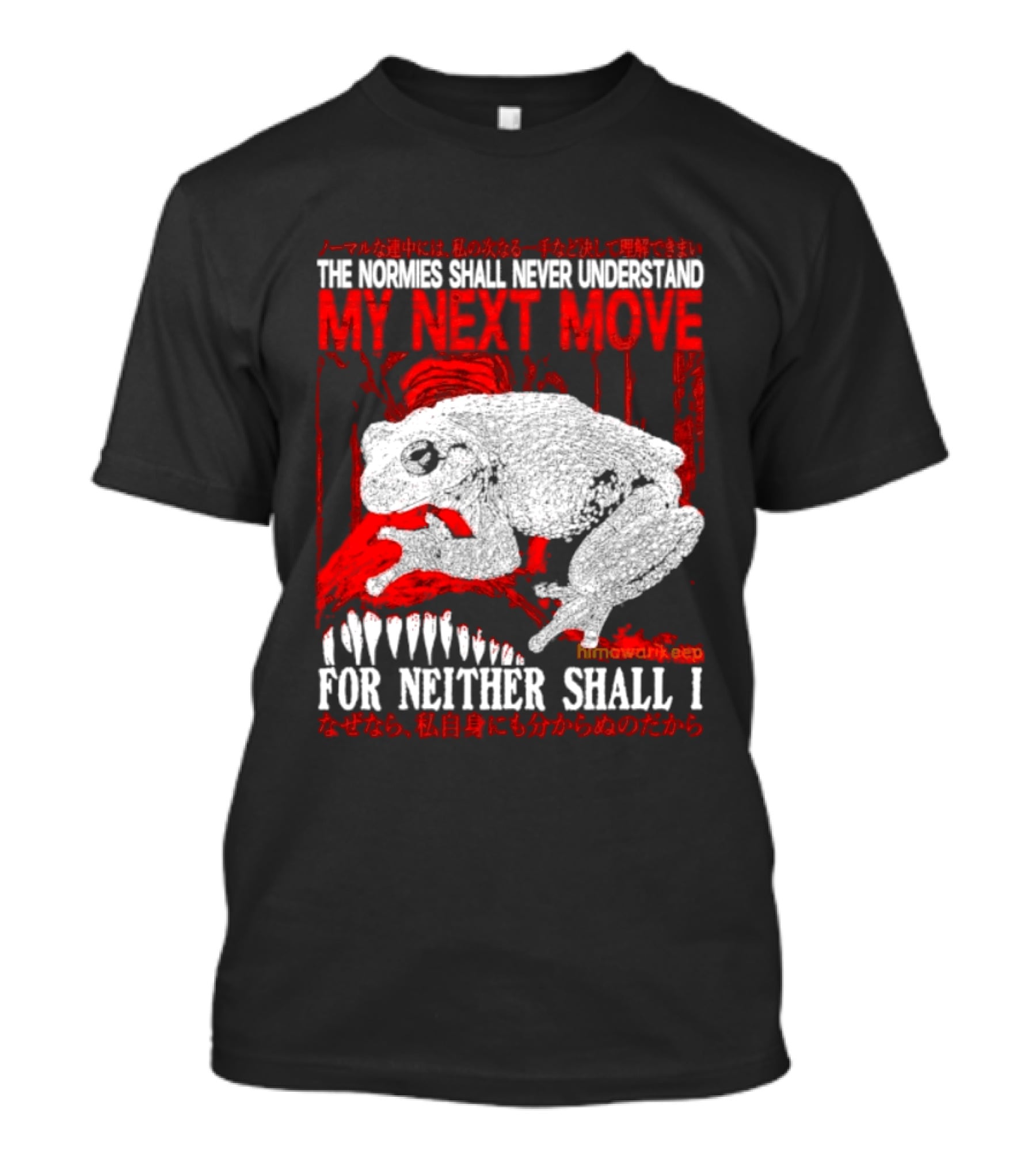 The Normies Shall Never Understand My Next Move For Neither Shall I Frog Meme T-Shirt