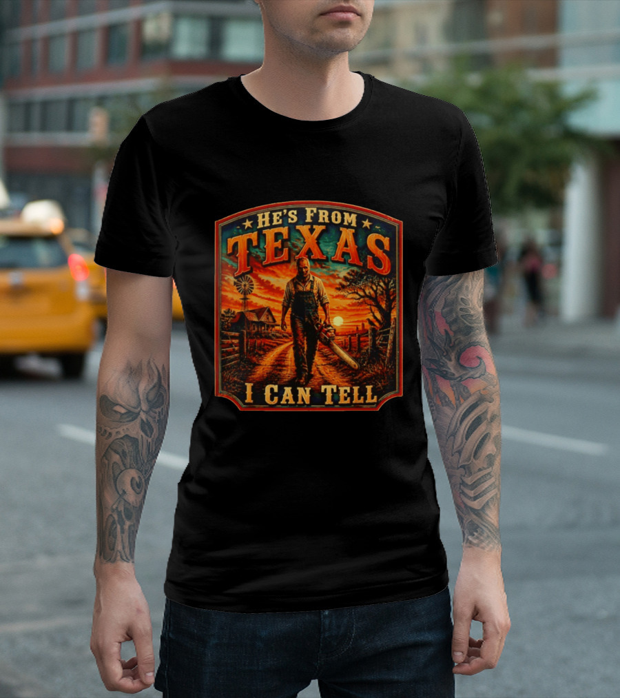 He's From Texas I Can Tell Texas Chainsaw Sunset Rural Scene T-Shirt