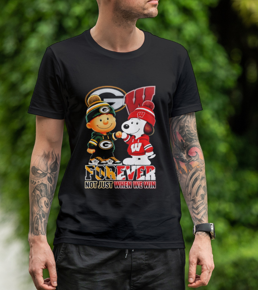 Peanuts Green Bay Packers Wisconsin Badgers Forever Not Just When We Win T-Shirt