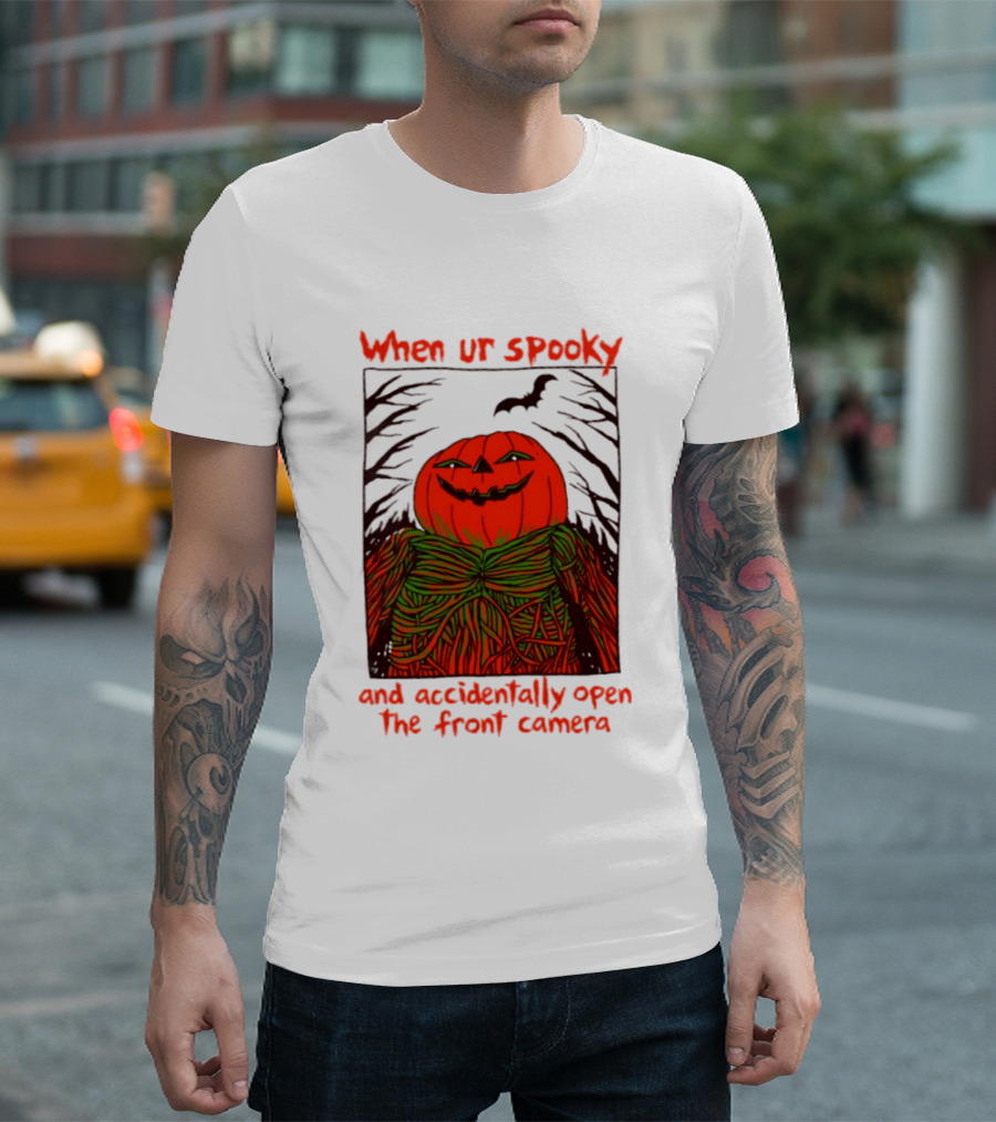 When Ur Spooky Pumpkin Head And Accidentally Open The Front Camera Halloween Humor T-Shirt