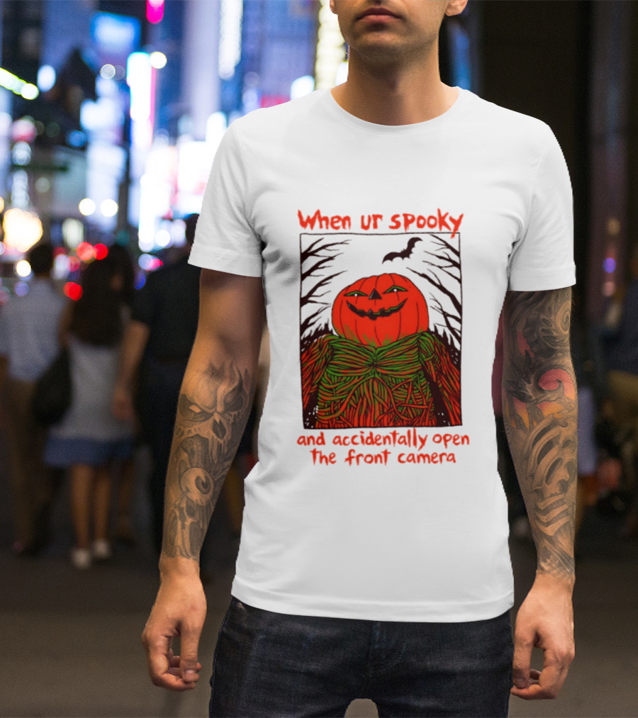 When Ur Spooky Pumpkin Head And Accidentally Open The Front Camera Halloween Humor T-Shirt