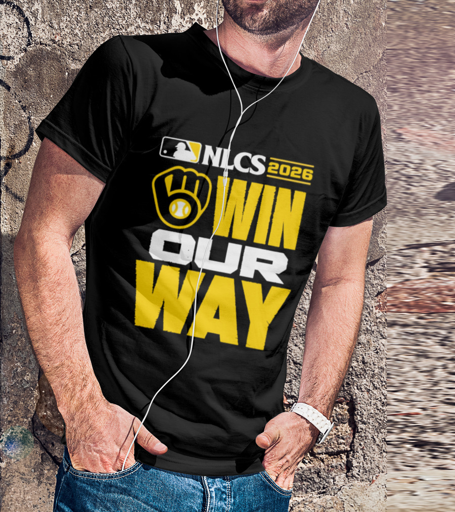 Milwaukee Brewers NLCS Win Our Way Baseball 2026 T-Shirt
