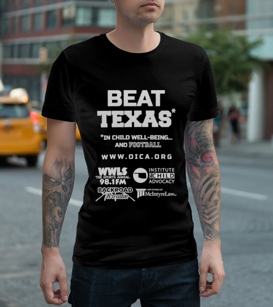 Beat Texas Child Well Being Football OICA Institute Child Advocacy 96.1 FM Backroadwww.oica.org T-Shirt