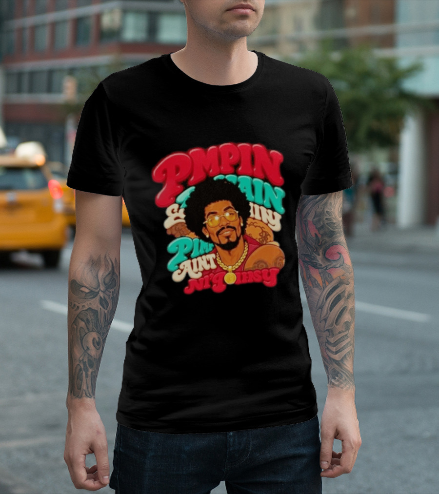 Pimpin' Ain't Easy Old School Flavor With Fur Coat T-Shirt