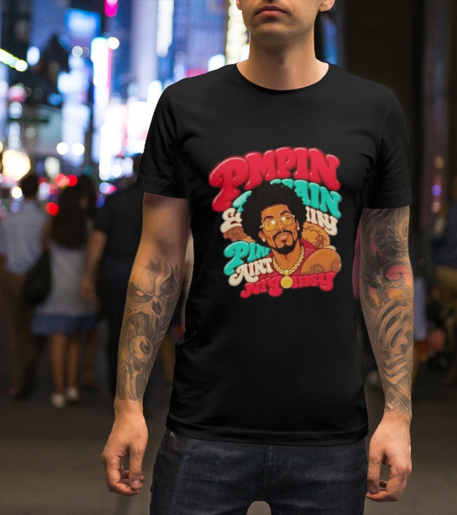 Pimpin' Ain't Easy Old School Flavor With Fur Coat T-Shirt