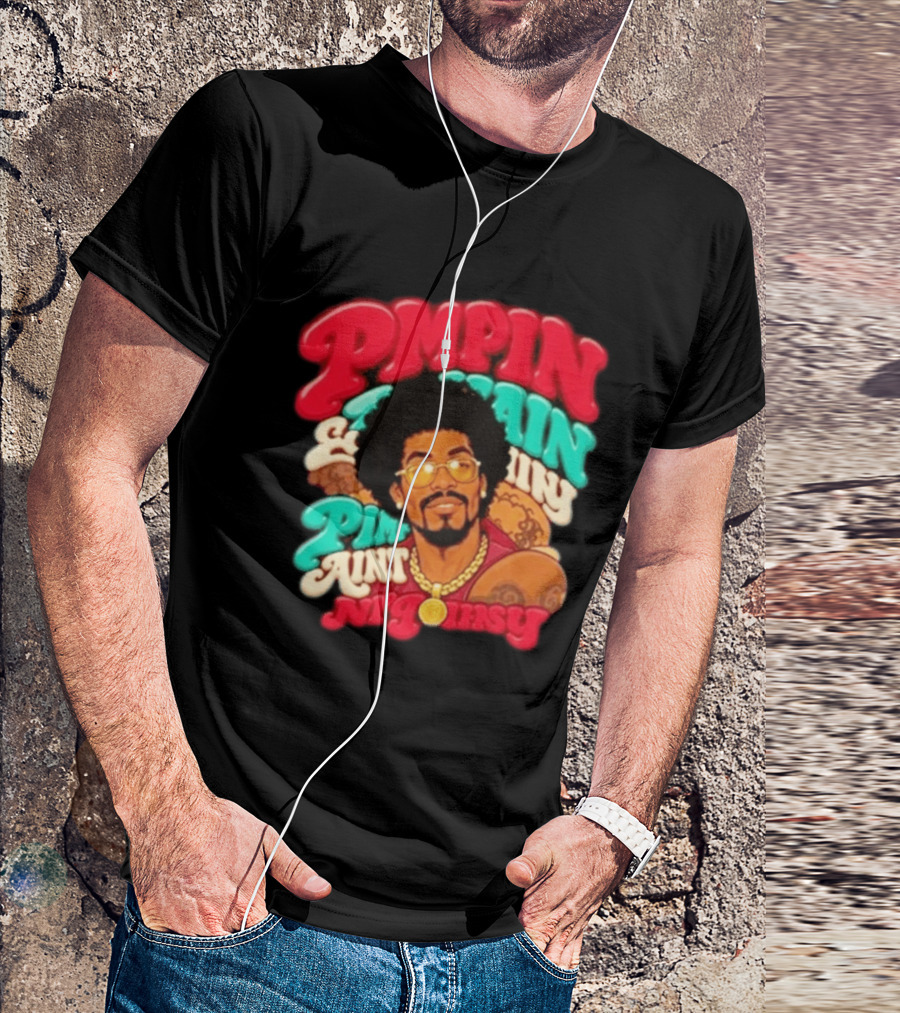 Pimpin' Ain't Easy Old School Flavor With Fur Coat T-Shirt