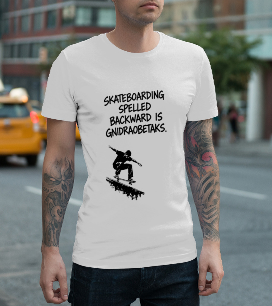 Skateboarding Spelled Backward Is Gnidraobetaks With Silhouette Ollie Trick T-Shirt