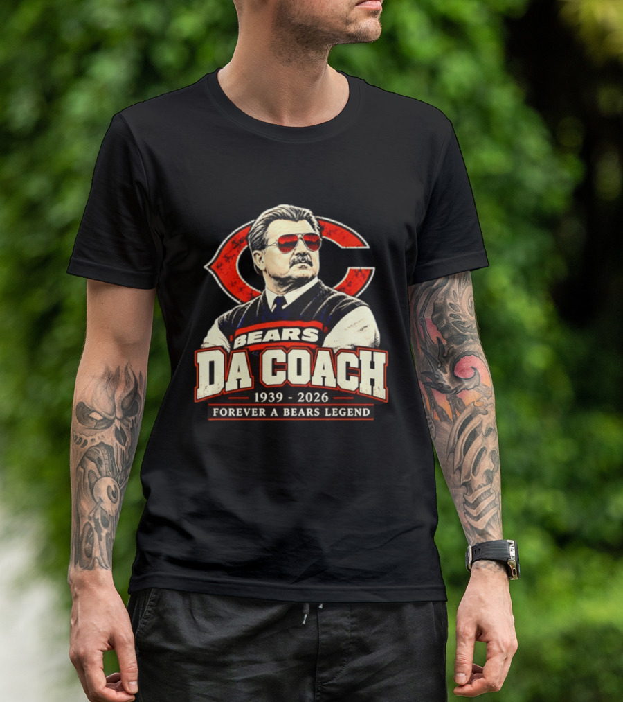 Bears Da Coach Mike Ditka Forever A Bears Legend 1939 2026 Chicago Bears T-Shirt