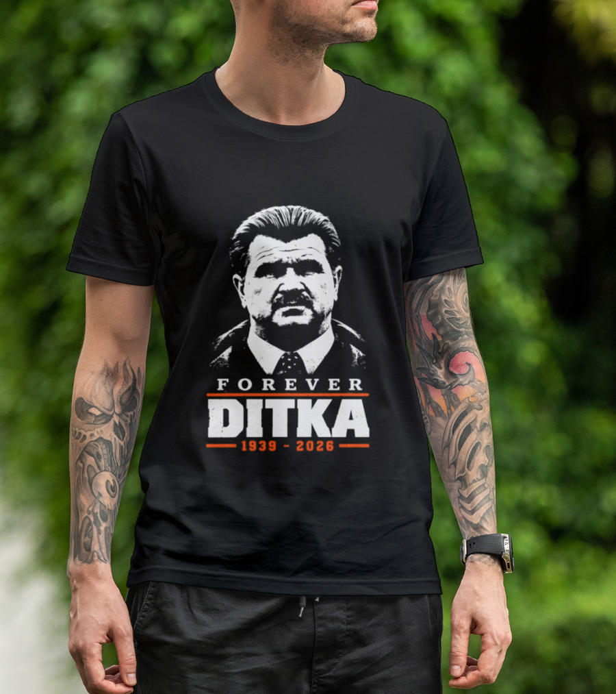 Forever Ditka 1939 2026 Chicago Bears T-Shirt