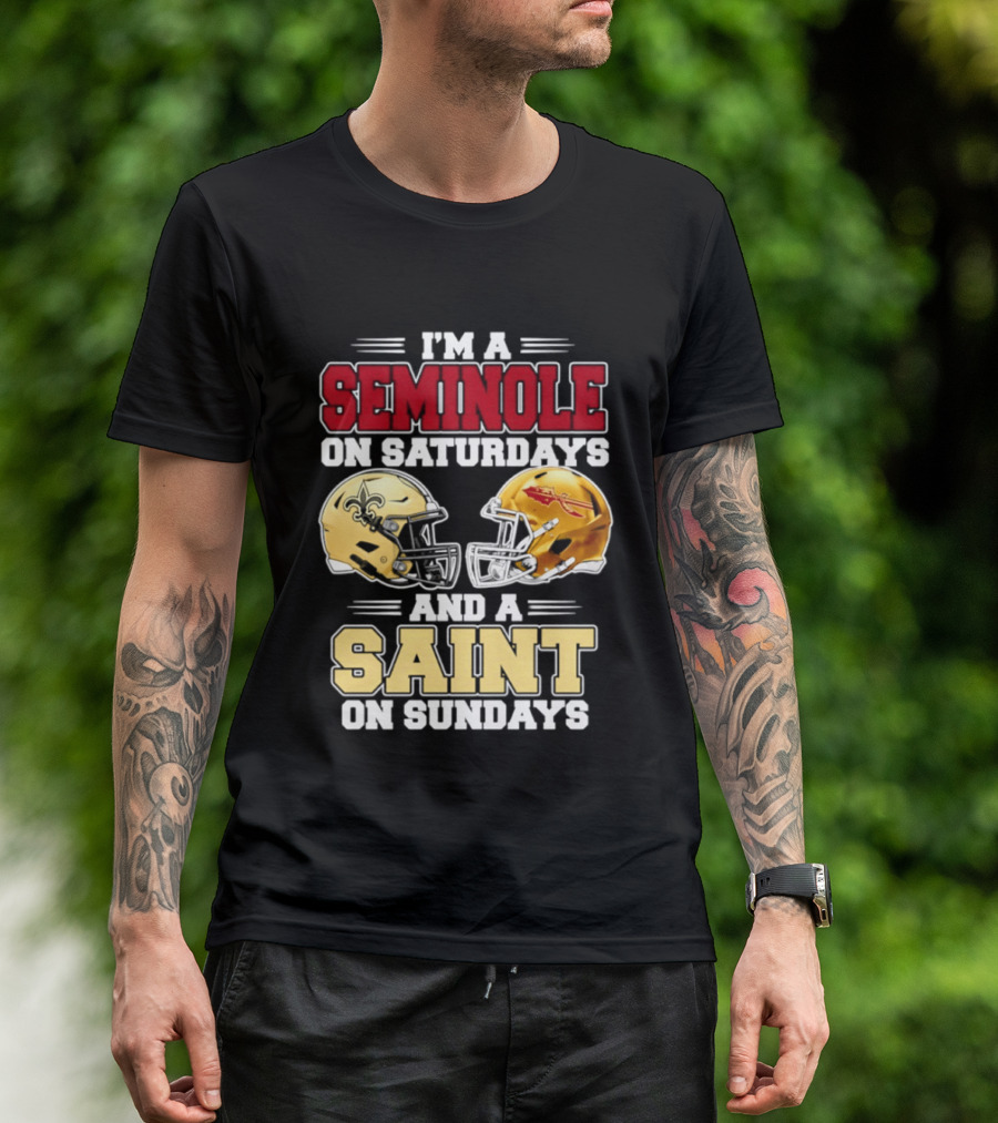 I'm A Seminole On Saturdays And A Saint On Sundays Football Fan 2026 T-Shirt