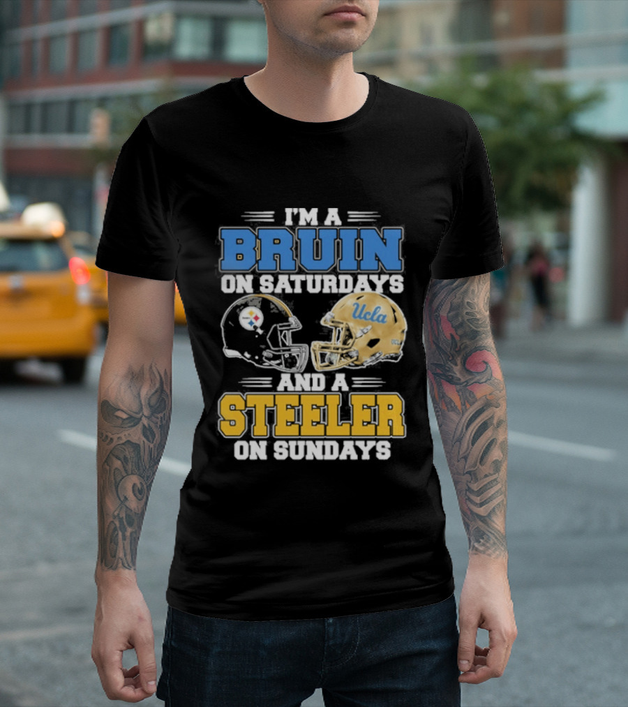 I'm A Bruin On Saturdays And A Steeler On Sundays UCLA Pittsburgh T-Shirt