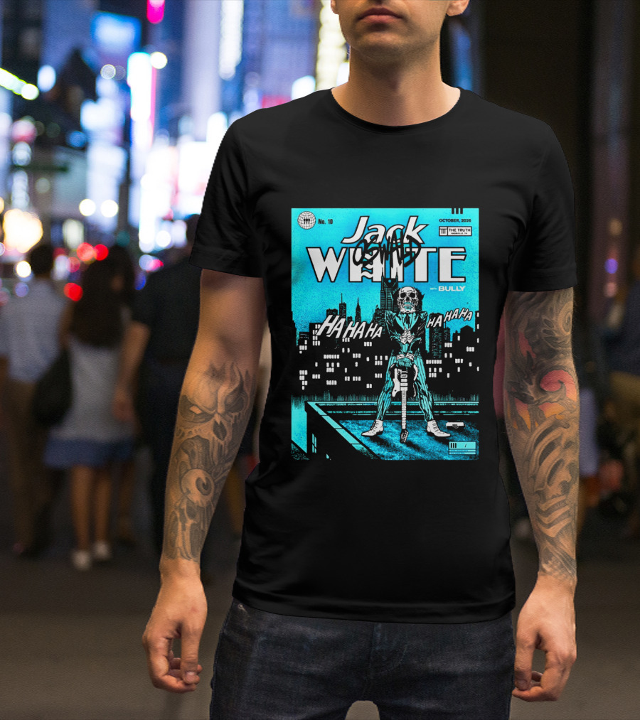 Jack White 2026 Nashville Night 2 Live At The Truth October 10 With Bully Oswald HaHa HaHa HaHa T-Shirt