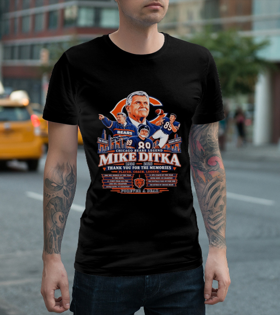 Chicago Bears Legend Mike Ditka 1939 2026 Thank You For The Memories Player Coach Forever A Bear T-Shirt
