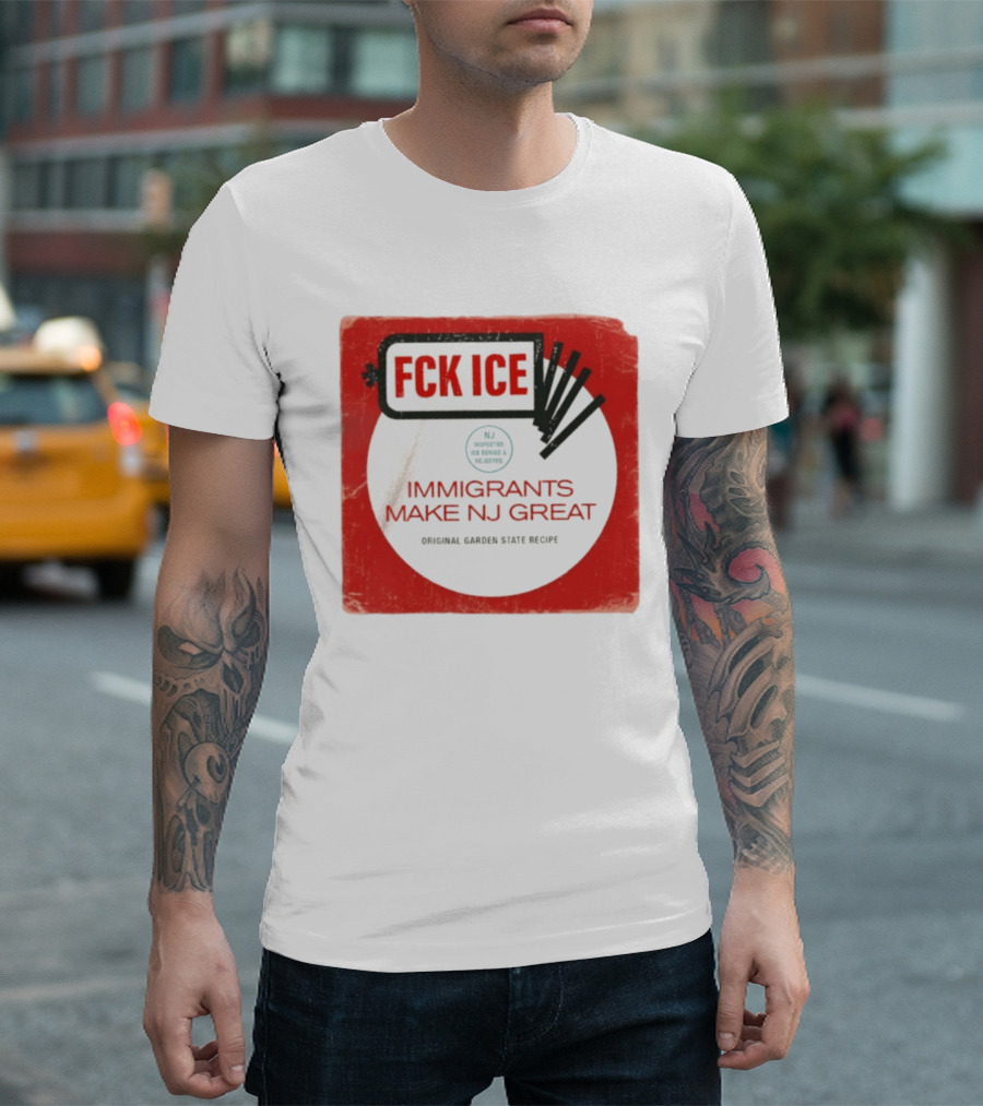 FCK ICE Immigrants Make NJ Great Original Garden State Recipe T-Shirt