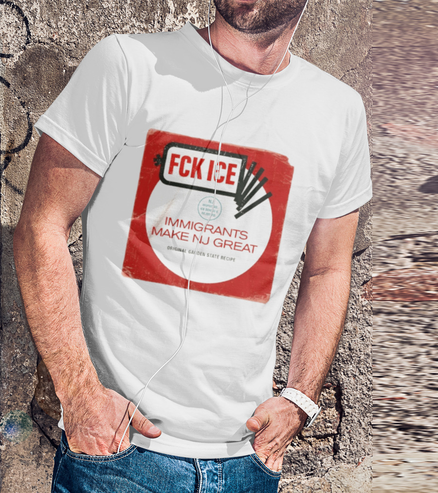 FCK ICE Immigrants Make NJ Great Original Garden State Recipe T-Shirt
