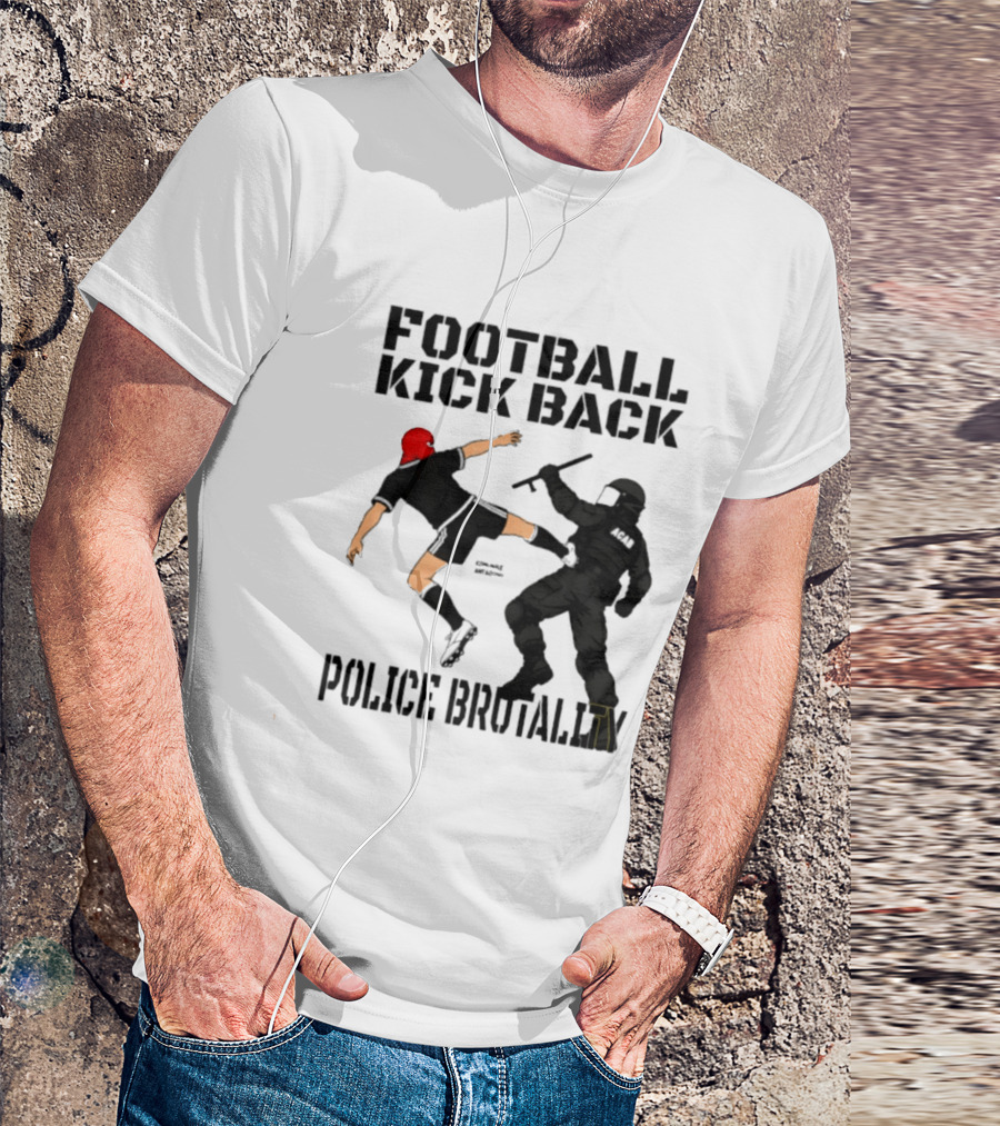 Football Kick Back Police Brutality T-Shirt