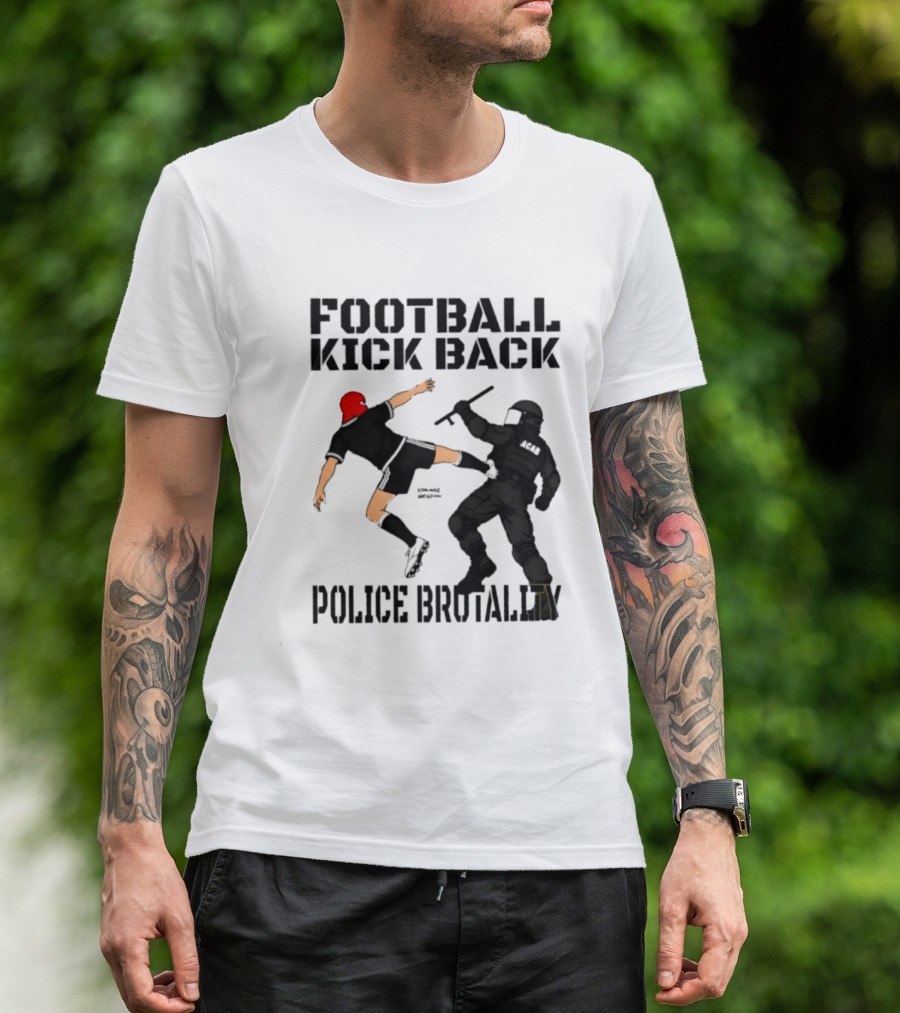 Football Kick Back Police Brutality T-Shirt