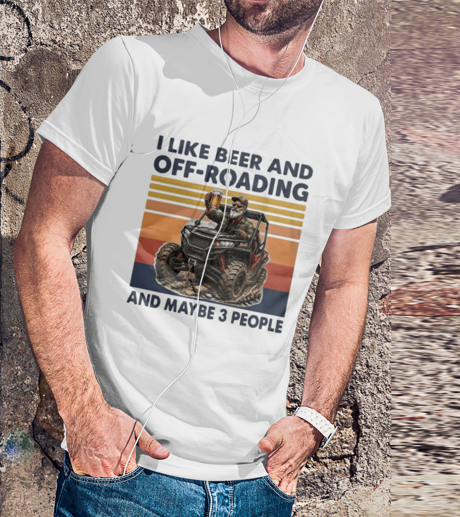 I Like Beer And Off Roading And Maybe 3 People Vintage ATV Rider T-Shirt