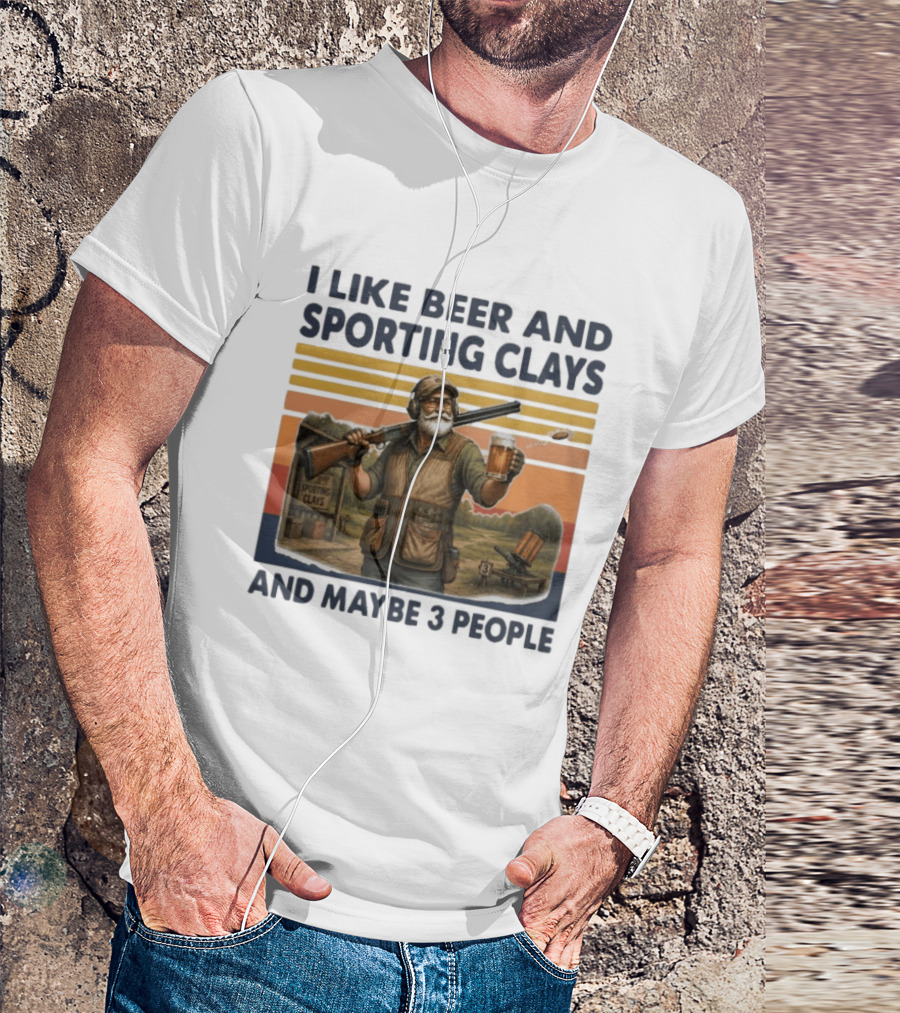 I Like Beer And Sporting Clays And Maybe 3 People Enthusiast Humor T-Shirt