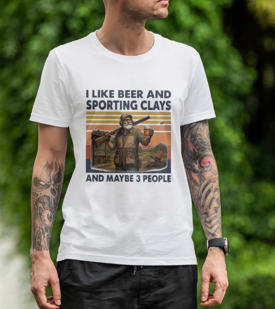 I Like Beer And Sporting Clays And Maybe 3 People Enthusiast Humor T-Shirt