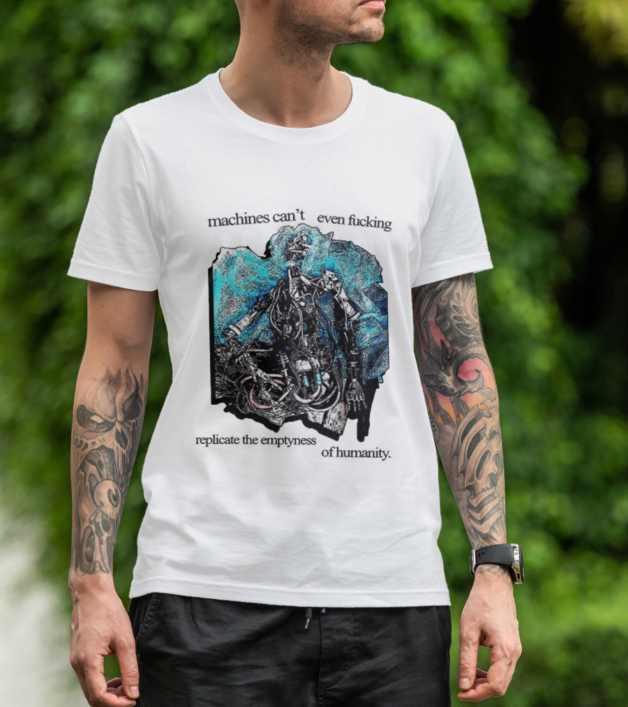 Machines Cannot Replicate Emptiness Cyberpunk Gothic T-Shirt