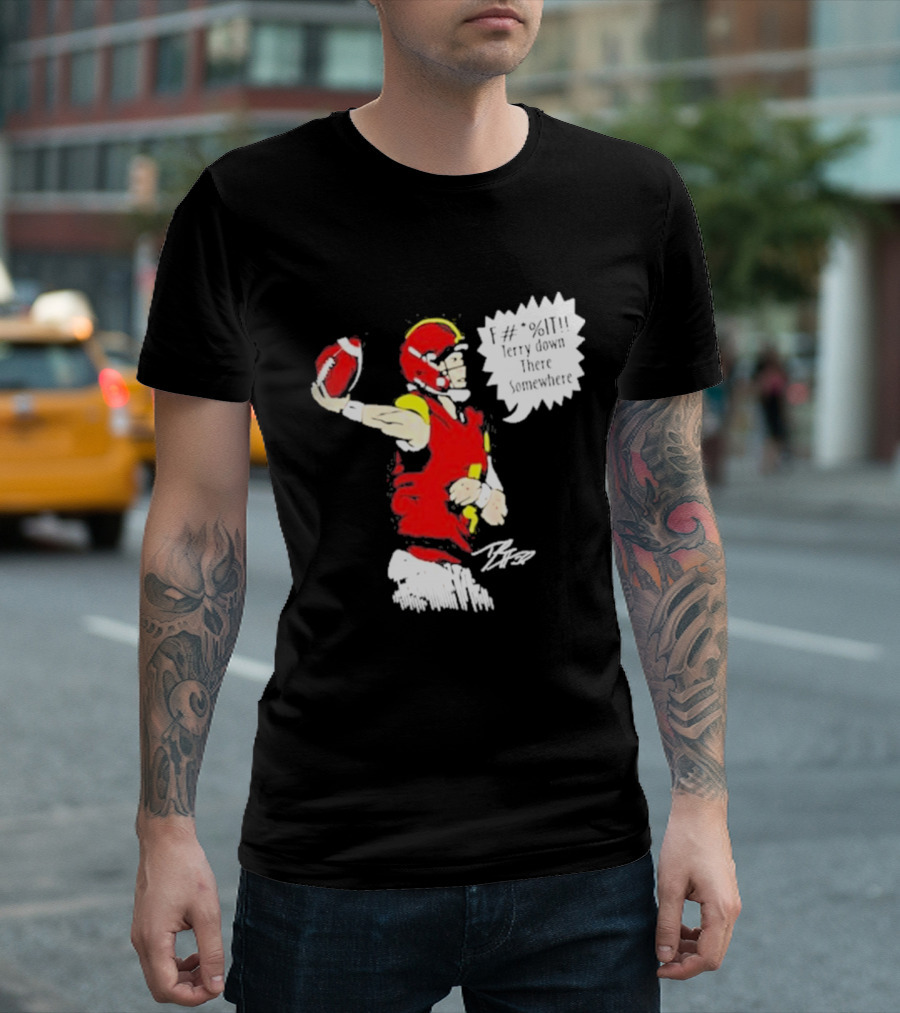 F It Terry Down There Somewhere Football Quarterback Sketch T-Shirt