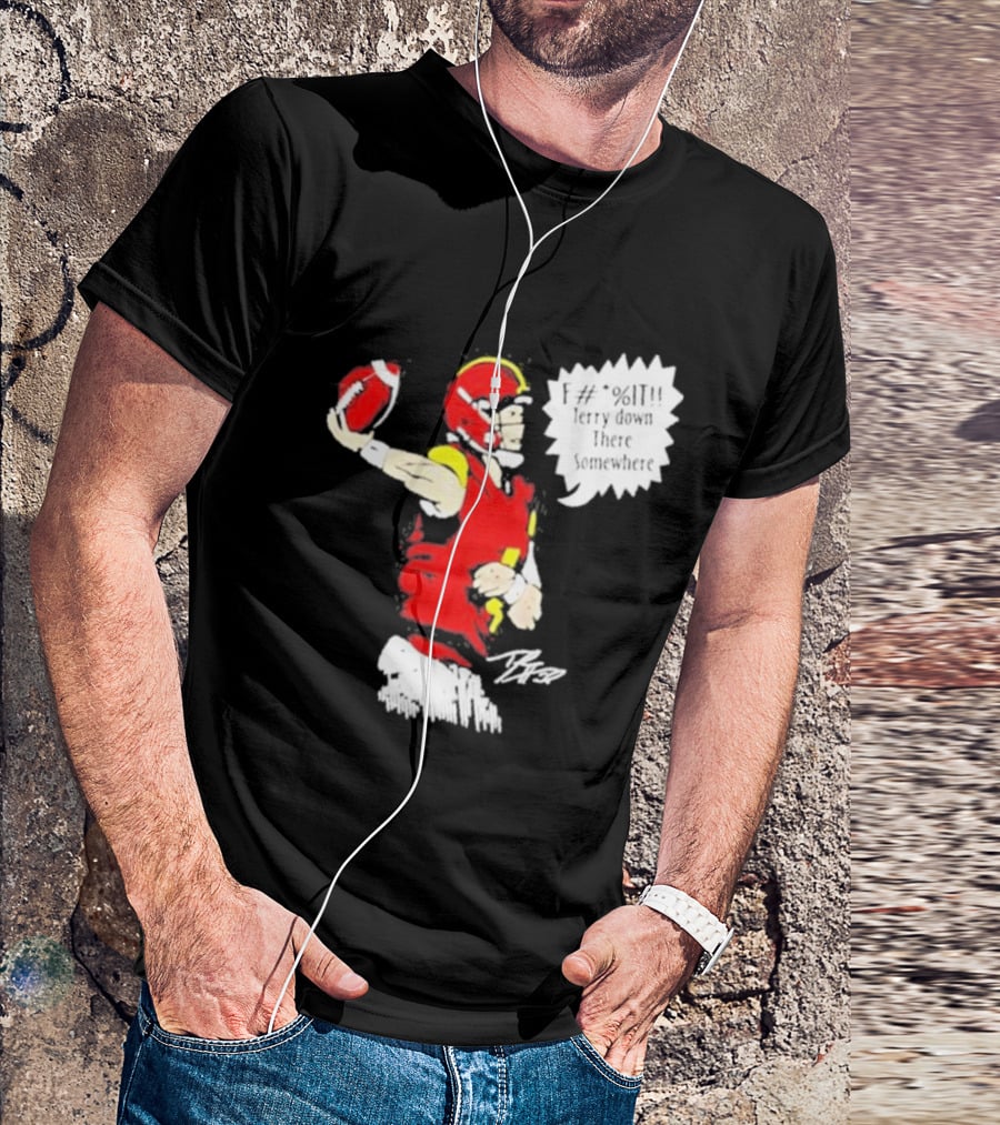 F It Terry Down There Somewhere Football Quarterback Sketch T-Shirt