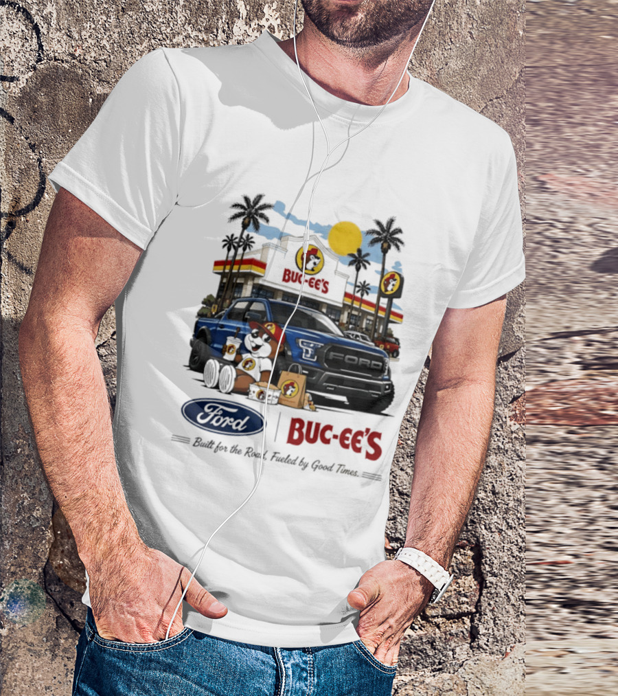 Ford Buc Ee's Built For The Road Fueled By Good Times Adventure T-Shirt