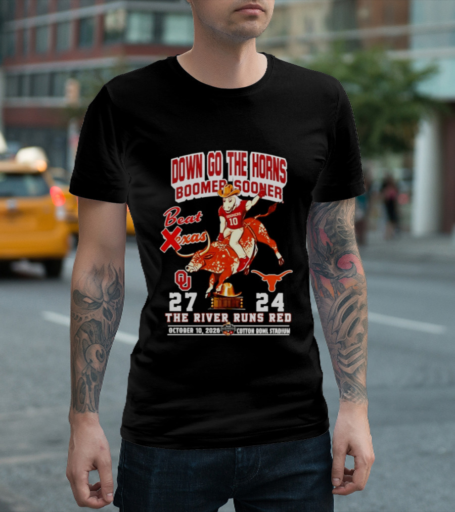 Oklahoma Sooners 27 24 The River Runs Red Down Go The Horns Boomer Sooner Beat Texas 2026 T-Shirt