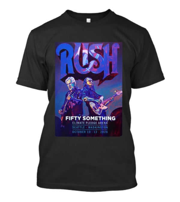 Rush Fifty Something Tour 2026 Climate Pledge Arena Seattle Washington October 10th & 12th T-Shirt