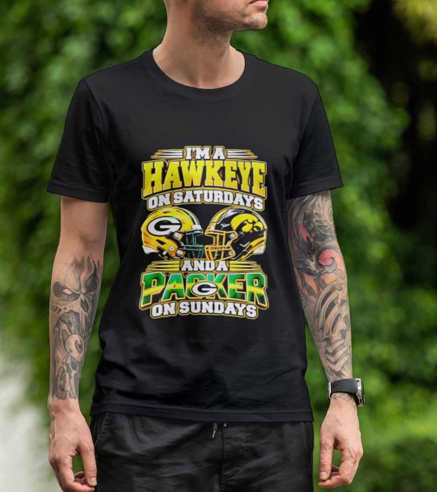 I'm A Hawkeye On Saturdays And A Packer On Sundays Football Fan Gear T-Shirt